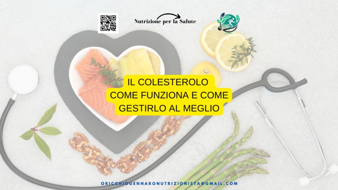 COLESTEROLO: COME FUNZIONA E COME GESTIRLO AL MEGLIO